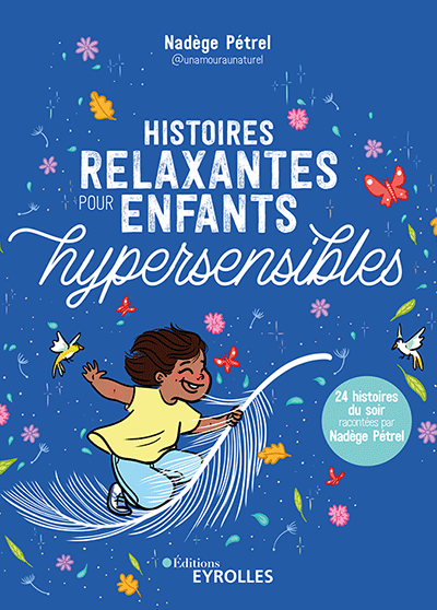 Histoires relaxantes pour enfants hypersensibles